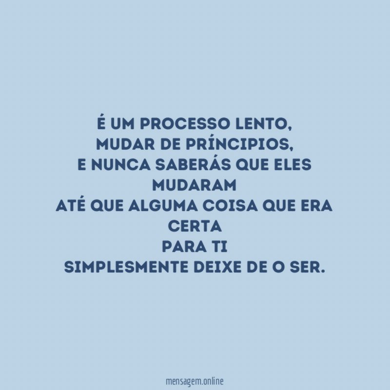 É um processo lento