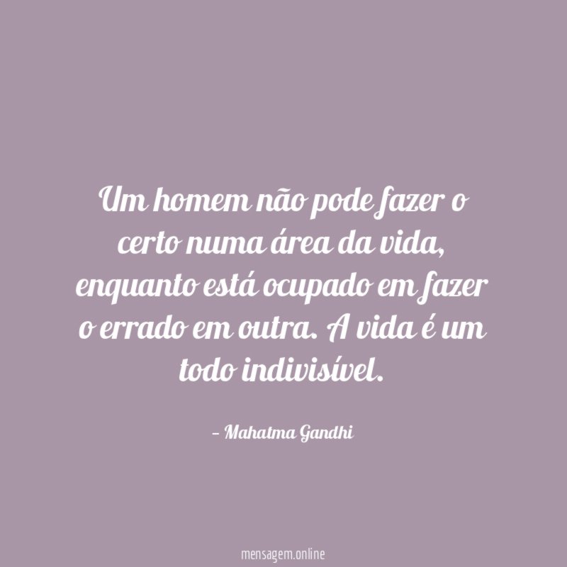 Um homem não pode fazer o certo numa área da vida