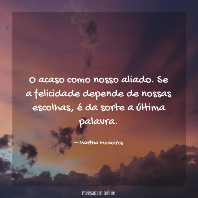 O acaso como nosso aliado