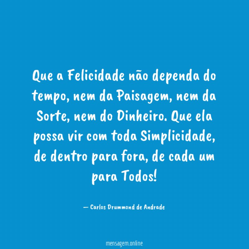 Que a Felicidade não dependa do tempo