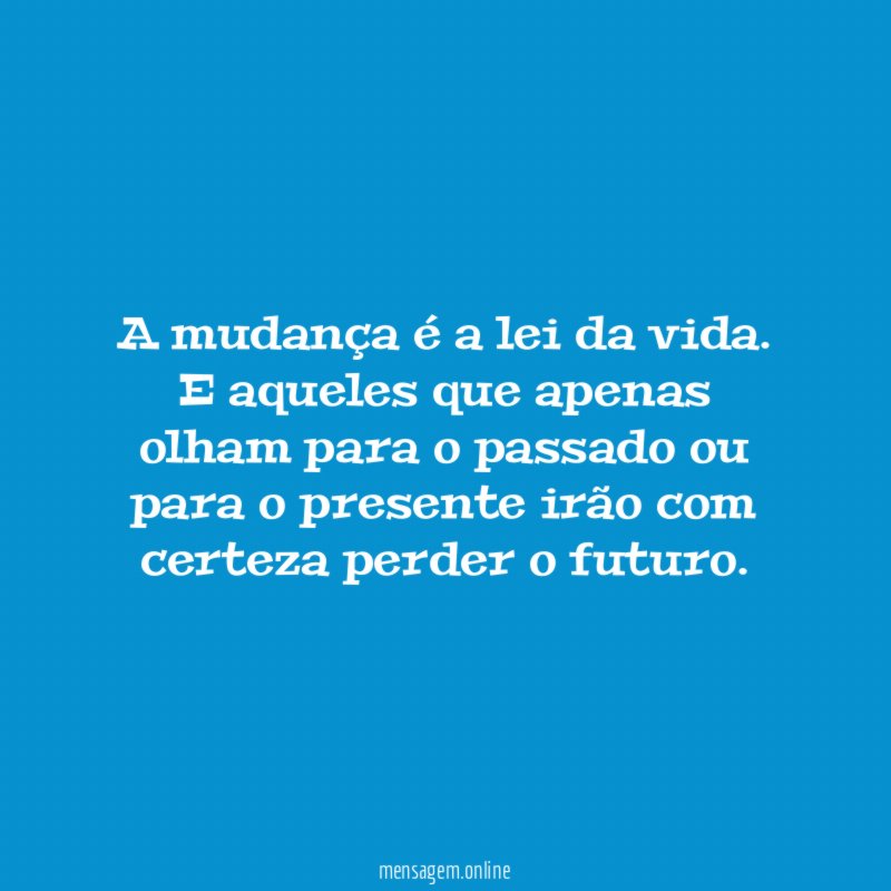 A mudança é a lei da vida