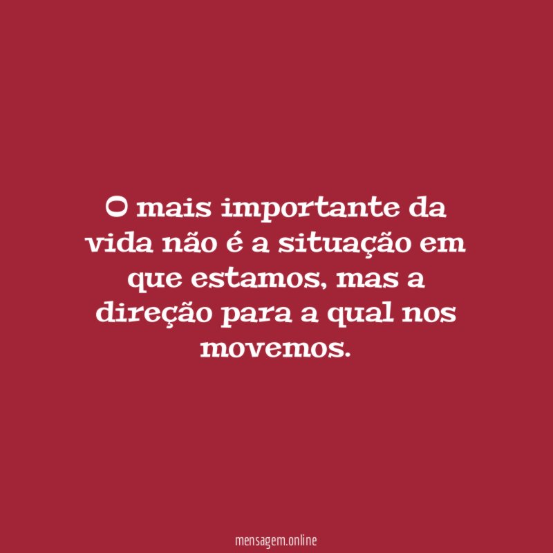 O mais importante da vida não é a