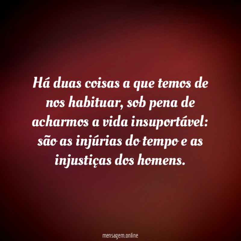 Há duas coisas a que temos de nos habituar
