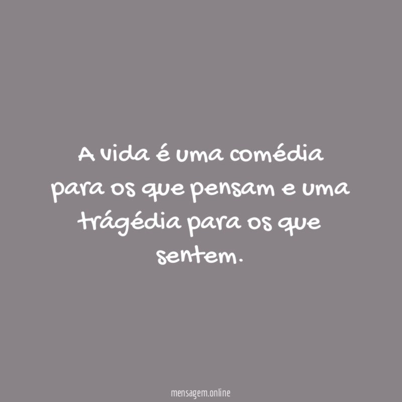A vida é uma comédia para os que