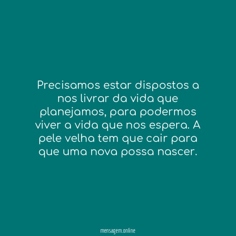 Precisamos estar dispostos a nos livrar da vida que planejamos