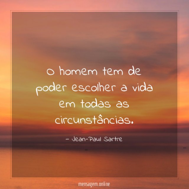 O homem tem de poder escolher a vida