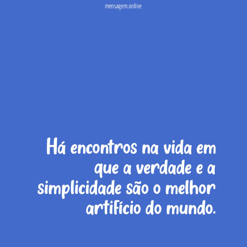 Há encontros na vida em que a verdade