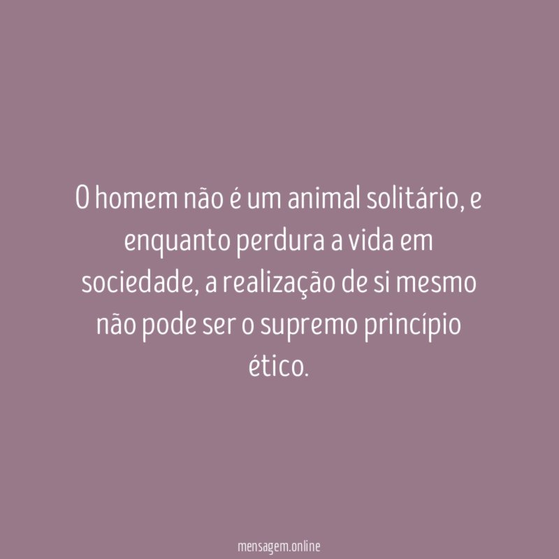 O homem não é um animal solitário