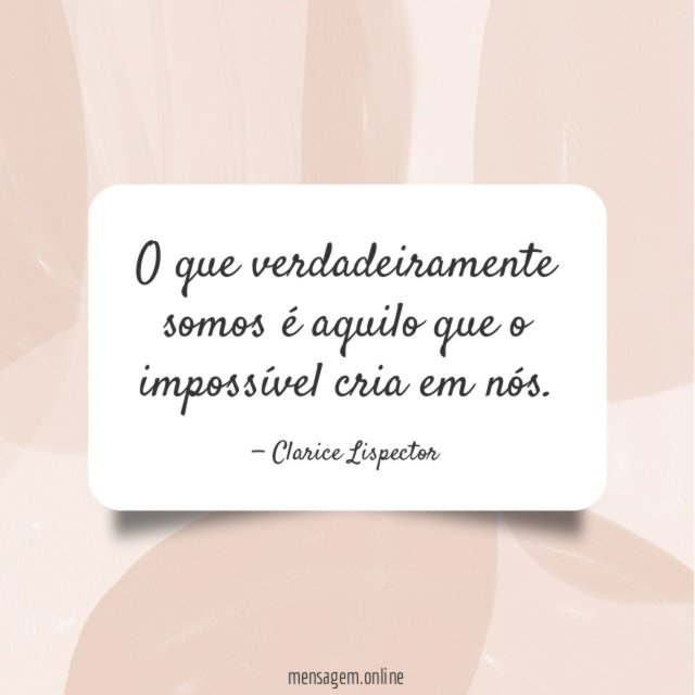 O que verdadeiramente somos é aquilo que