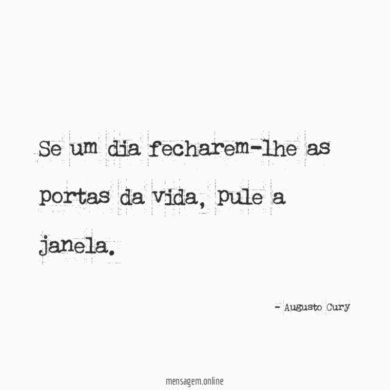 Se um dia fecharem-lhe as portas da vida