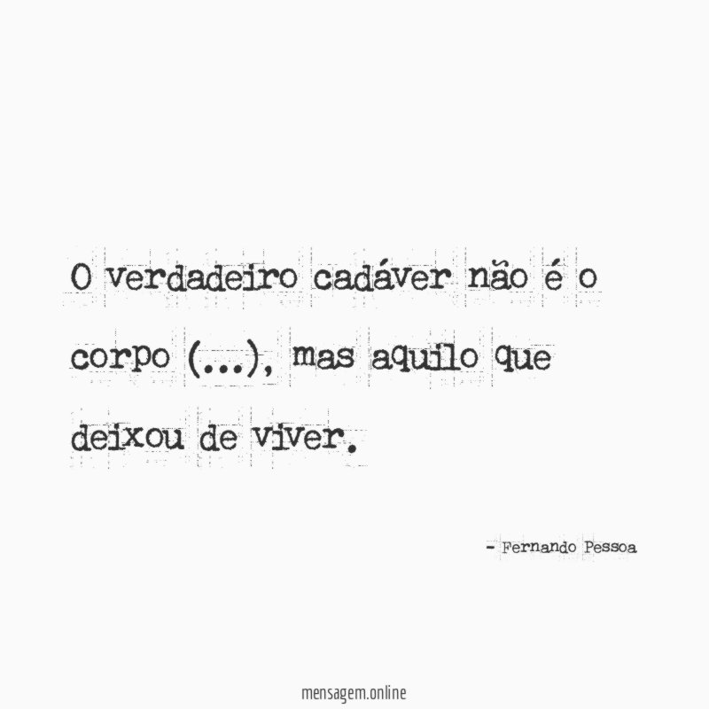 O verdadeiro cadáver não é o corpo (