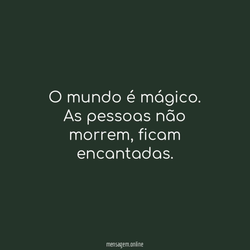 O mundo é mágico