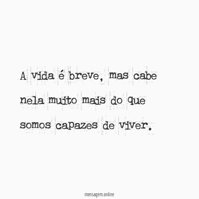 A vida é breve