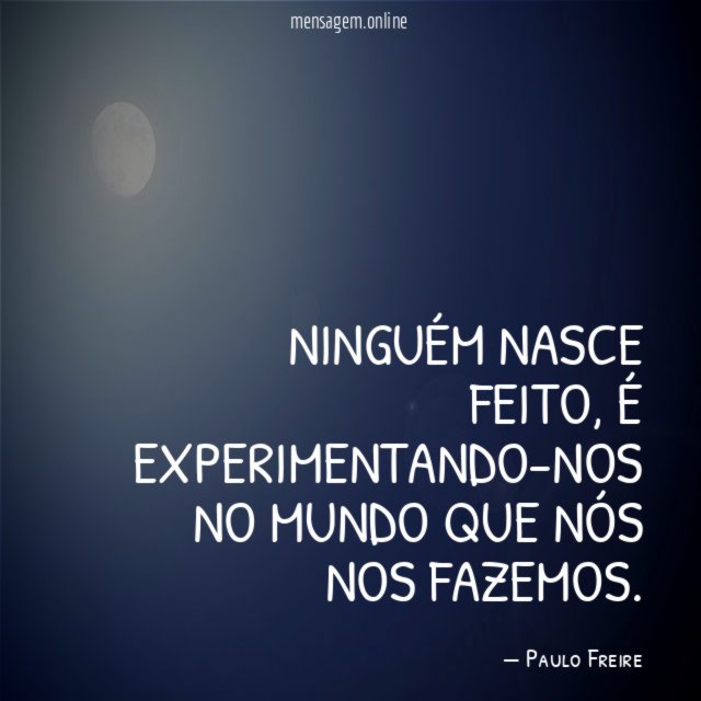Ninguém nasce feito