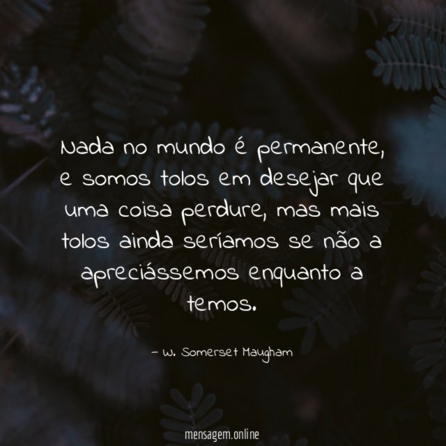 Nada no mundo é permanente