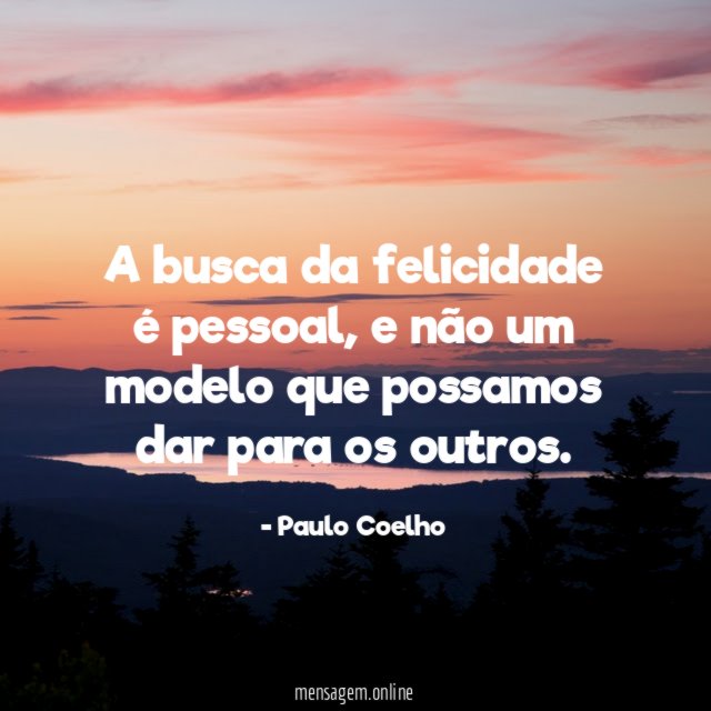 A busca da felicidade é pessoal