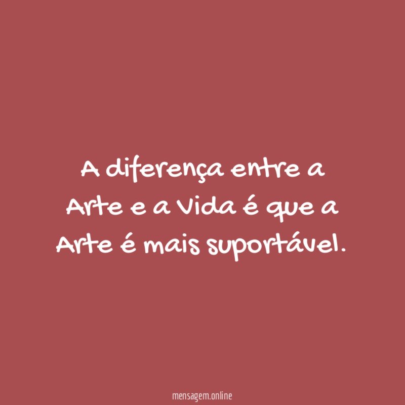 A diferença entre a Arte e a Vida