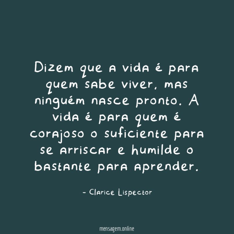 Dizem que a vida é para quem sabe viver