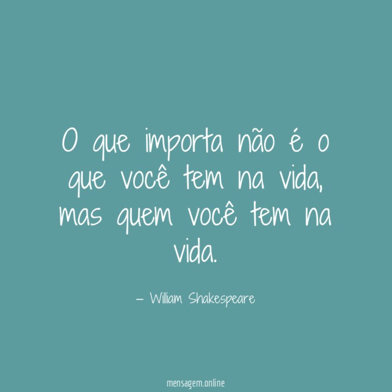 O que importa não é o que você tem na vida