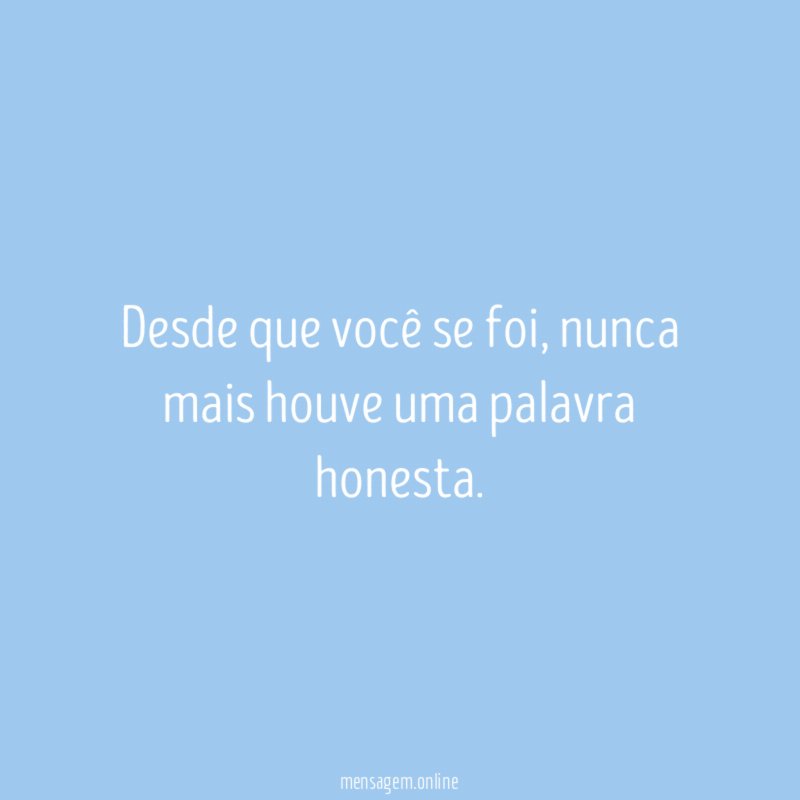 Desde que você se foi
