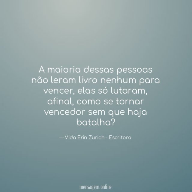 A maioria dessas pessoas não leram livro nenhum para vencer