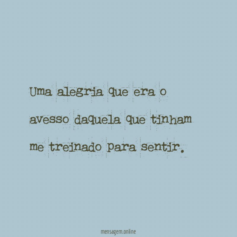 Uma alegria que era o avesso daquela que