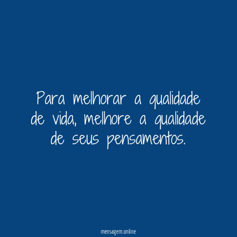 Para melhorar a qualidade de vida