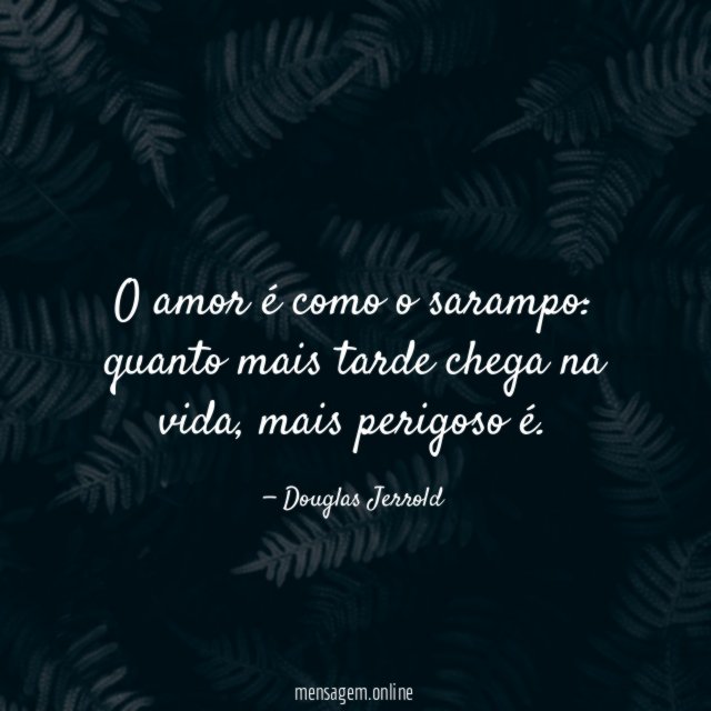 O amor é como o sarampo