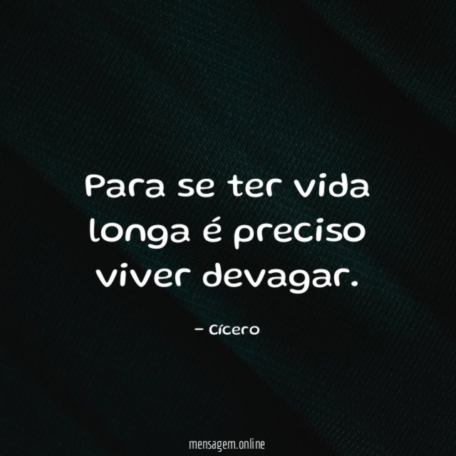 Para se ter vida longa é preciso viver devagar