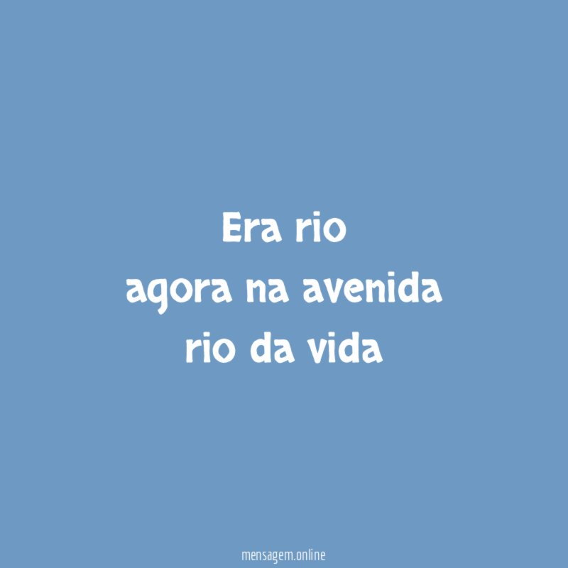 Era rio agora na avenida rio da vida