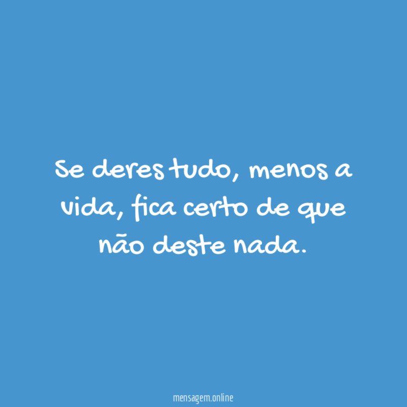 Se deres tudo