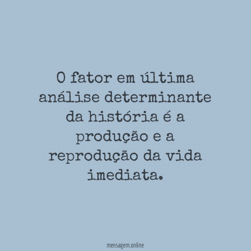 O fator em última análise determinante da história