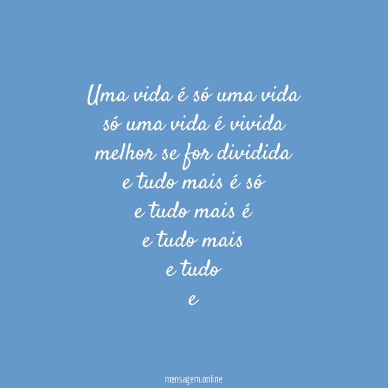 Uma vida é só uma vida só uma vida