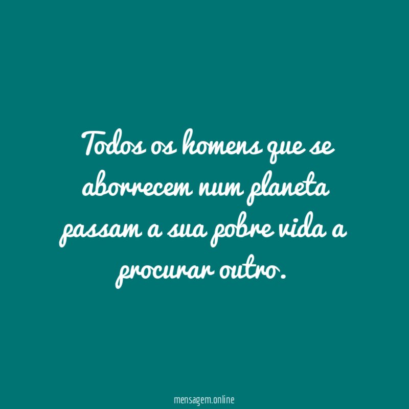 Todos os homens que se aborrecem num planeta