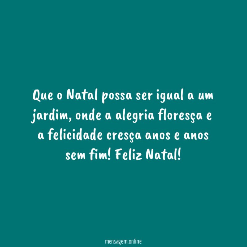 Que o Natal possa ser igual a um jardim