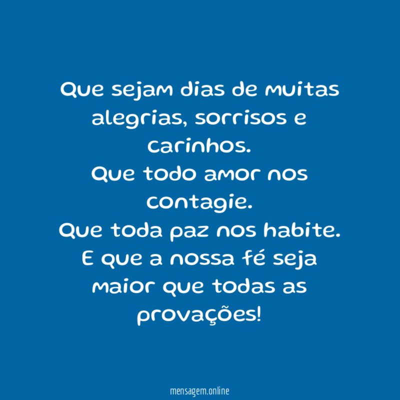 Que sejam dias de muitas alegrias