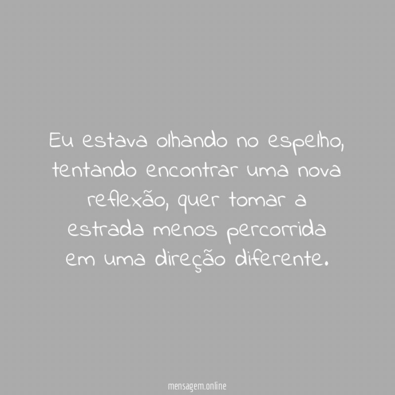 Eu estava olhando no espelho