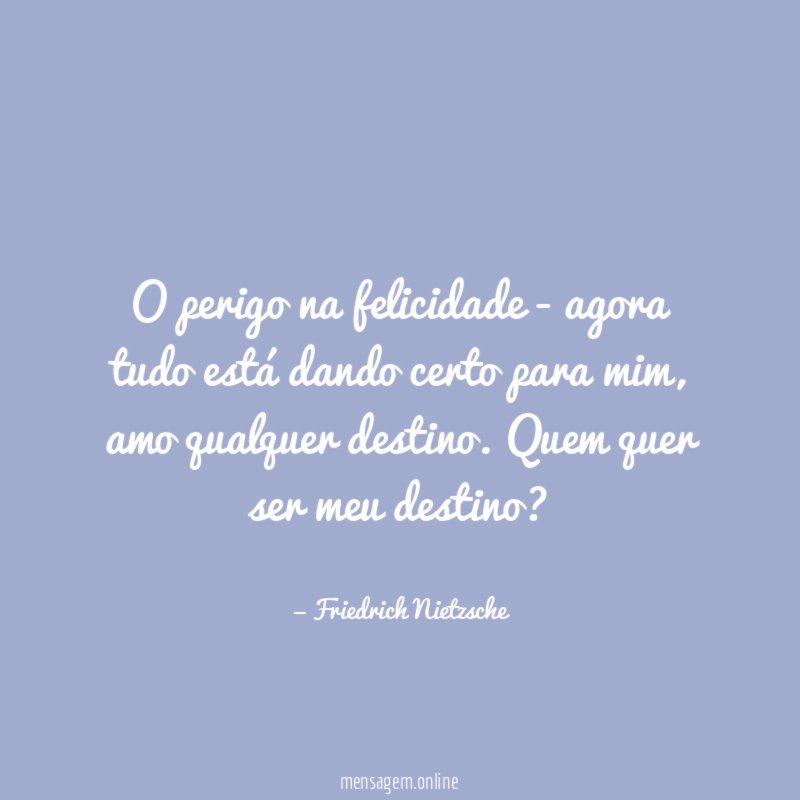 O perigo na felicidade - agora tudo está dando certo para mim