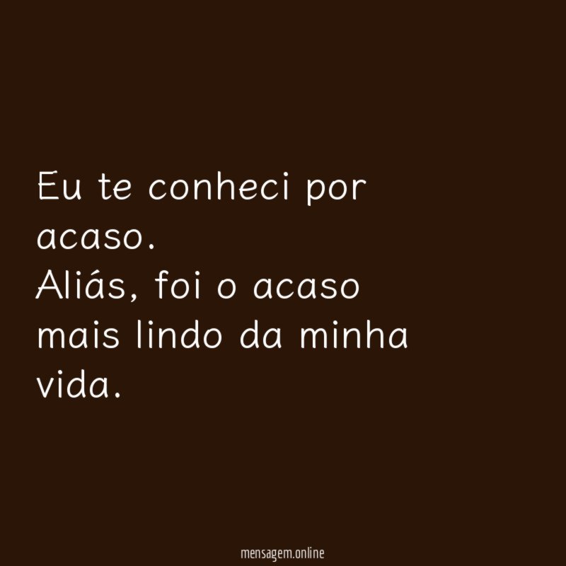 Eu te conheci por acaso