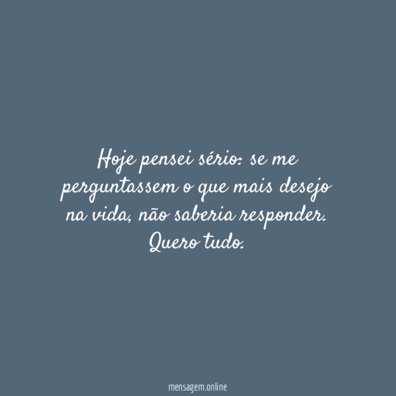 Hoje pensei sério