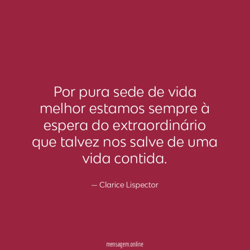 Por pura sede de vida melhor estamos sempre