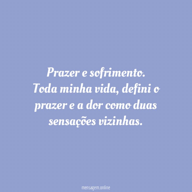 Prazer e sofrimento