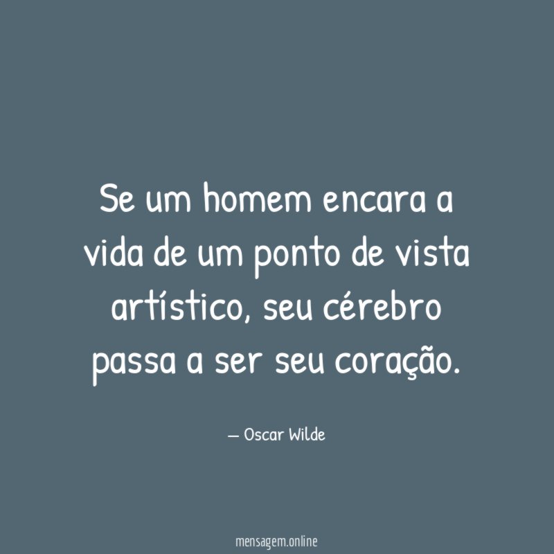 Se um homem encara a vida de um