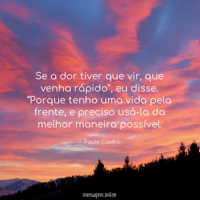 Se a dor tiver que vir