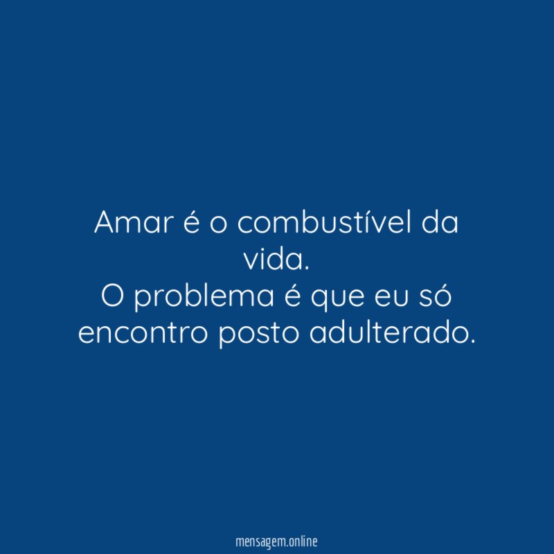 Amar é o combustível da vida
