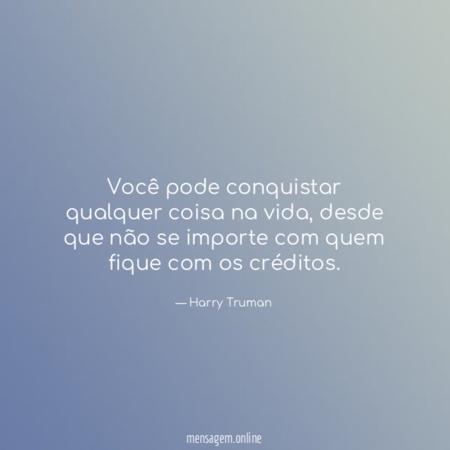 Você pode conquistar qualquer coisa na vida