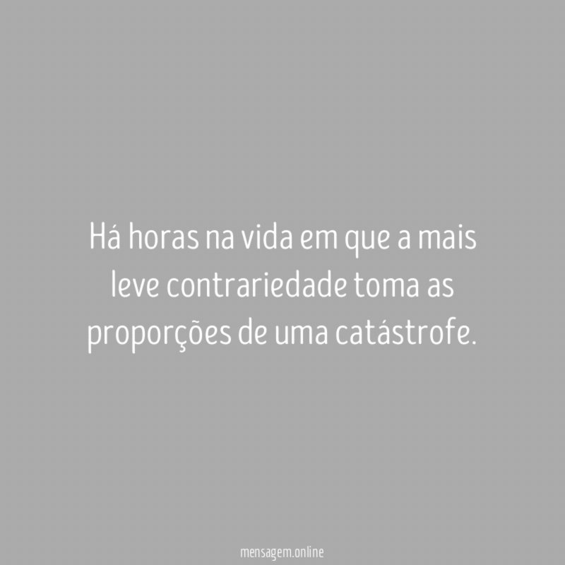 Há horas na vida em que a mais