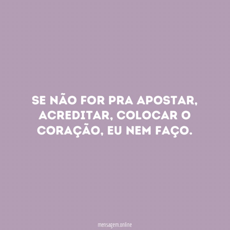 Se não for pra apostar