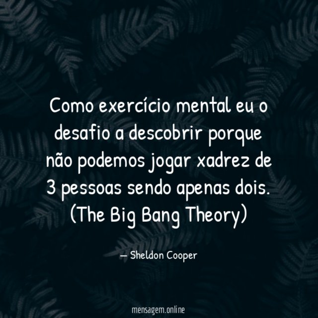 Como exercício mental eu o desafio a descobrir
