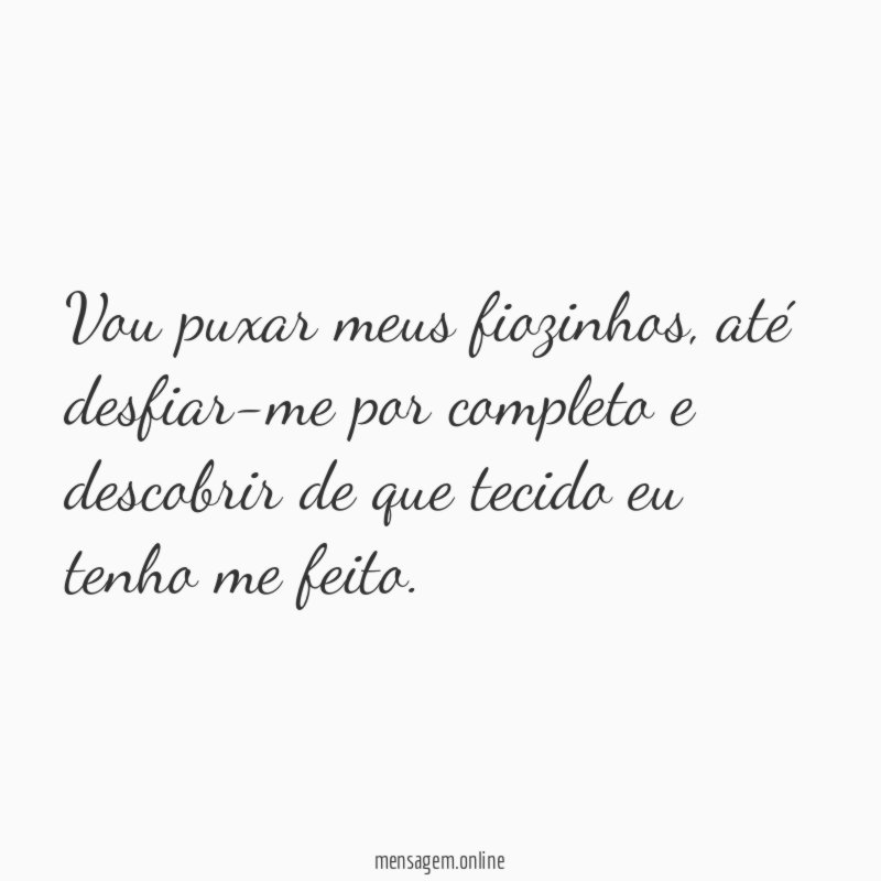 Vou puxar meus fiozinhos